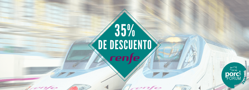 Descuento especial RENFE para asistir al porciFORUM 2020