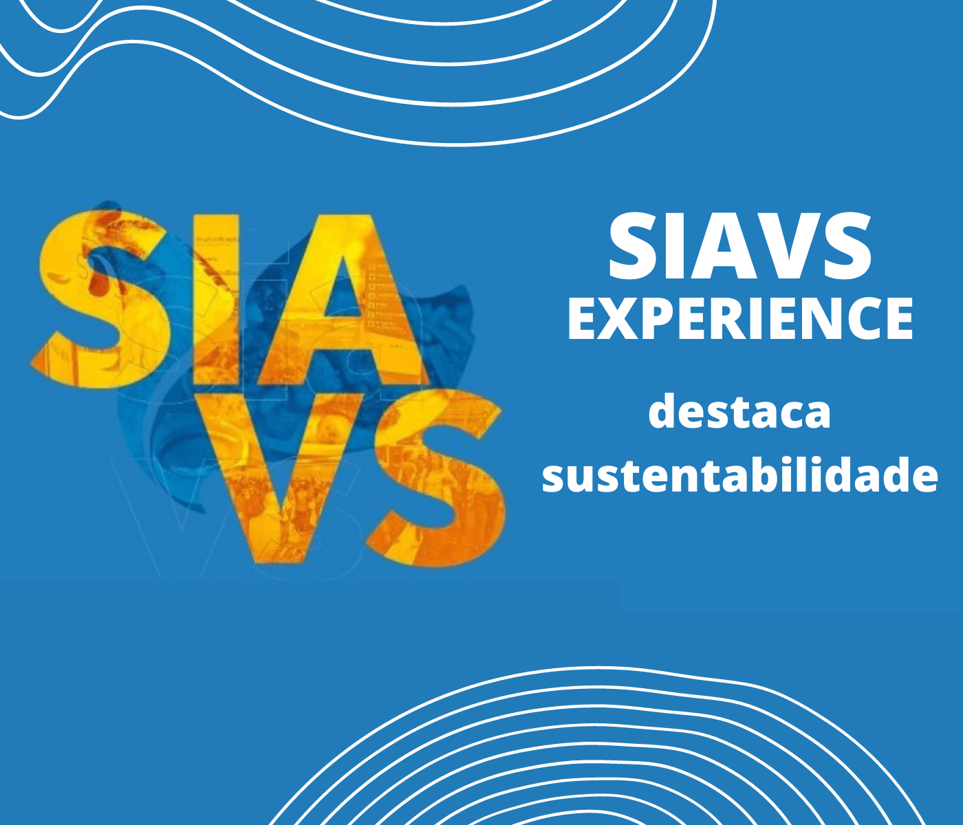 SIAVS Experience promove imersão na sustentabilidade do setor