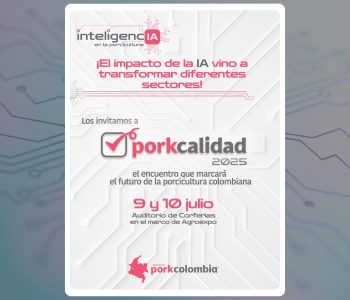 Porkcalidad 2025 se realizará en Bogotá el 9 y 10 de julio, con foco en inteligencia artificial aplicada a la porcicultura. Organiza Porkcolombia.