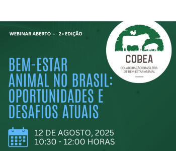 webinar “Bem-estar animal no Brasil: Oportunidades e desafios atuais”, organizado pela Colaboração Brasileira de Bem-Estar Animal (COBEA)