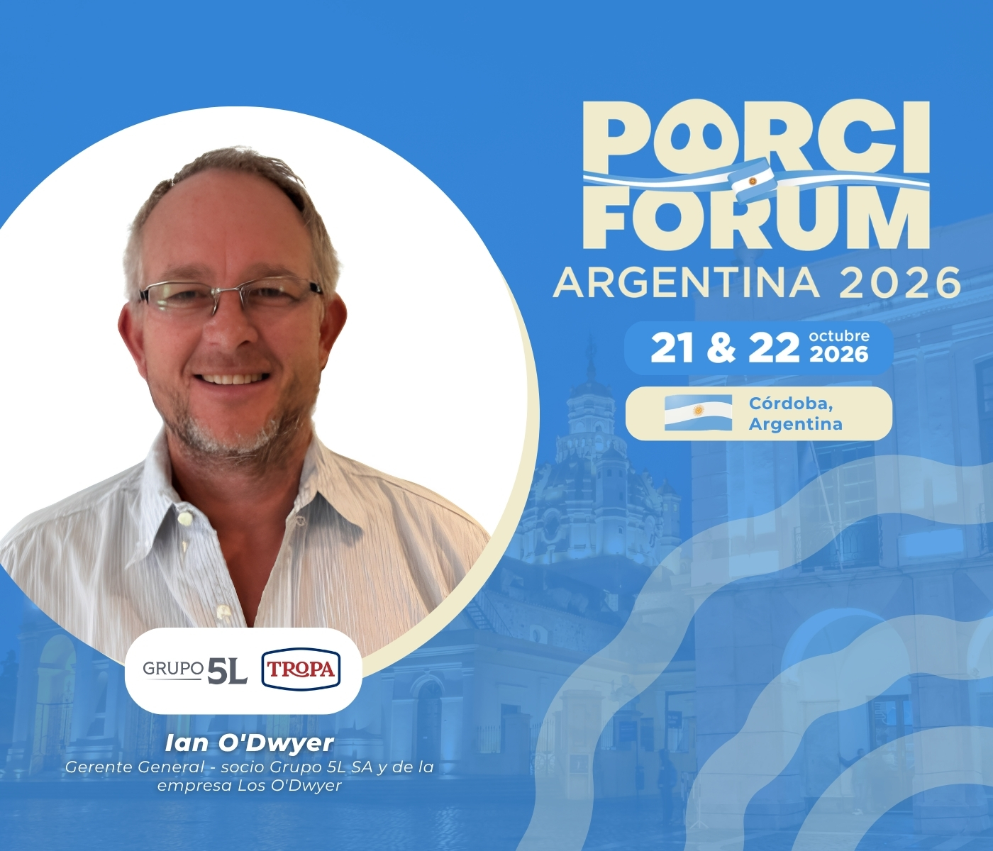 Ian O’Dwyer presentará en PorciForum Argentina la experiencia de Grupo 5L y su modelo de integración vertical en la producción porcina